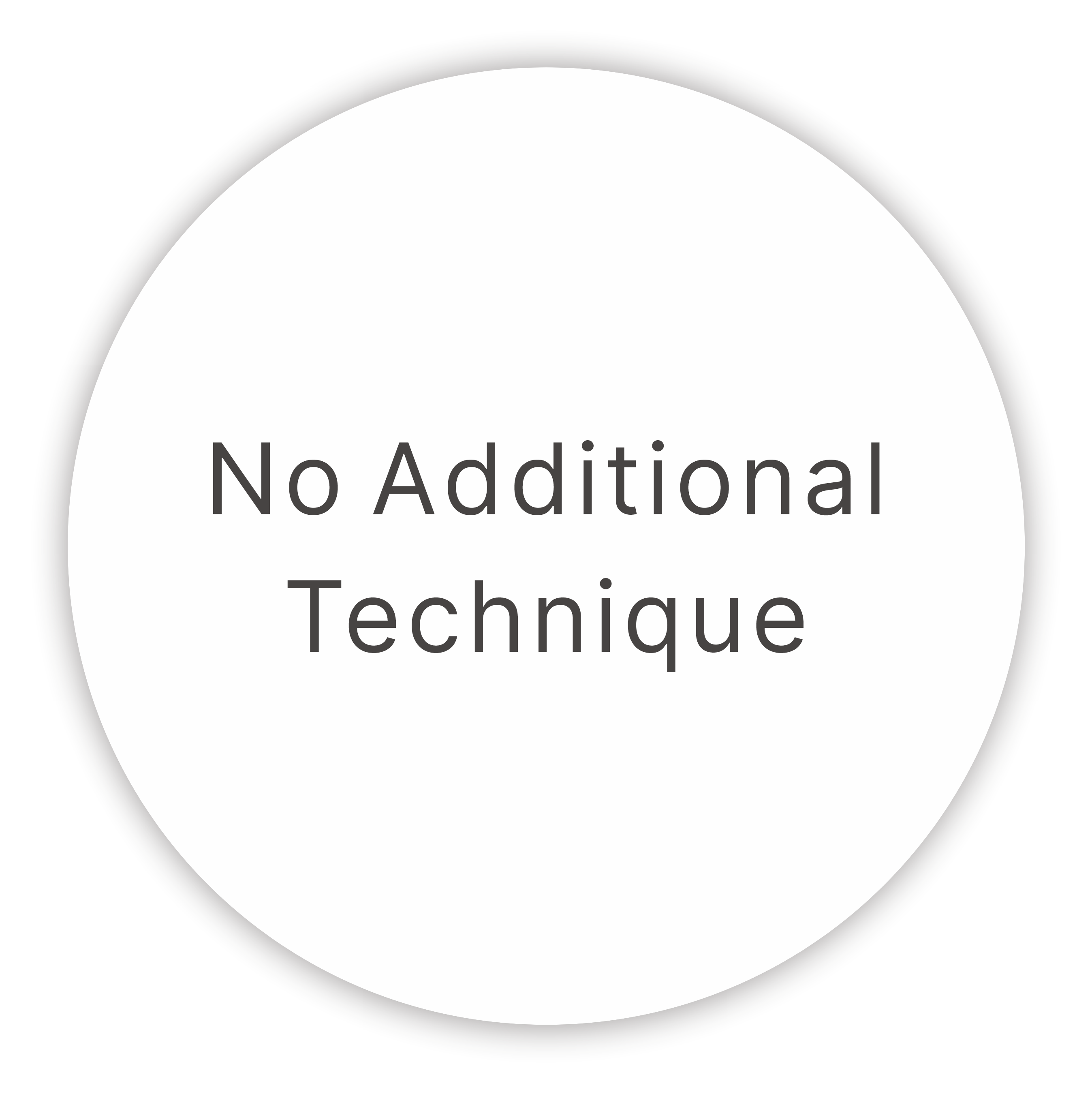 No Additional Technique